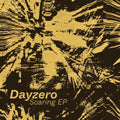 Pre-Order: Dayzero - Soaring Ep (Ep) [12" Vinyl] Vinyl Record