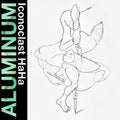 Pre-Order: Aluminum - Iconoclast Haha [Clear Vinyl] (Trq) Vinyl Record