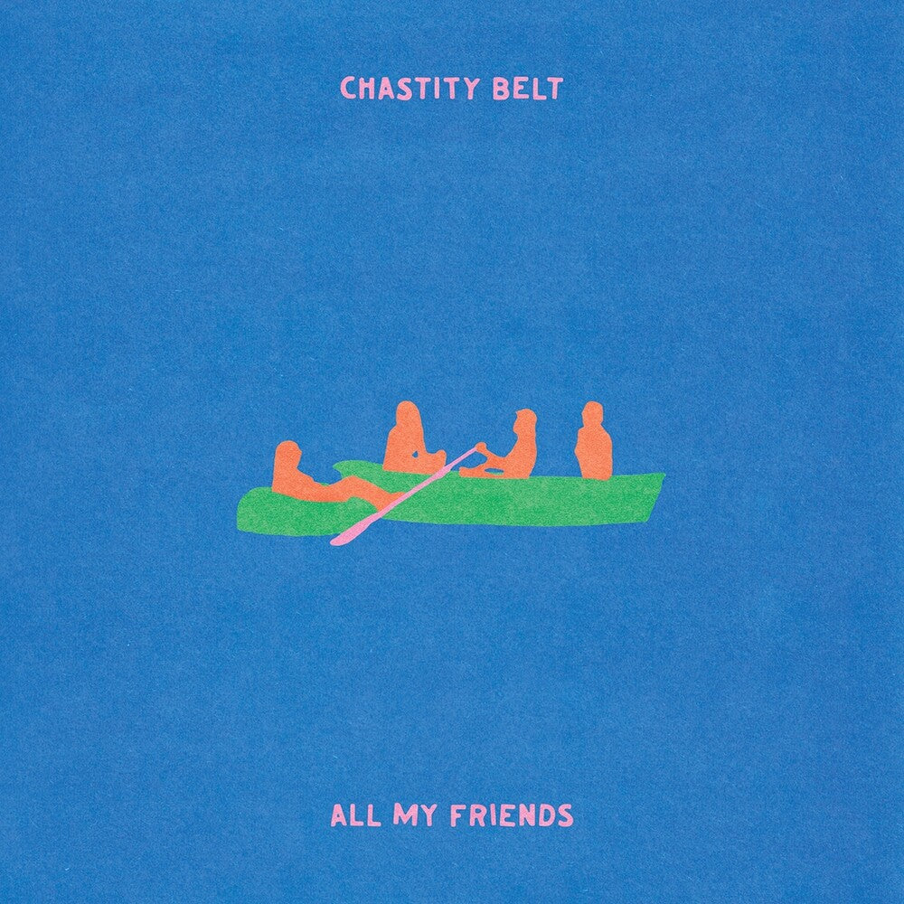 Pre-Order: Chastity Belt - All My Friends [Transparent Green] Vinyl Record
