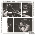 Pre-Order: Greyhounds - Live On 29th Street [LP] Vinyl Record