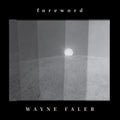 Pre-Order: Wayne Faler - Foreword [LP] Vinyl Record