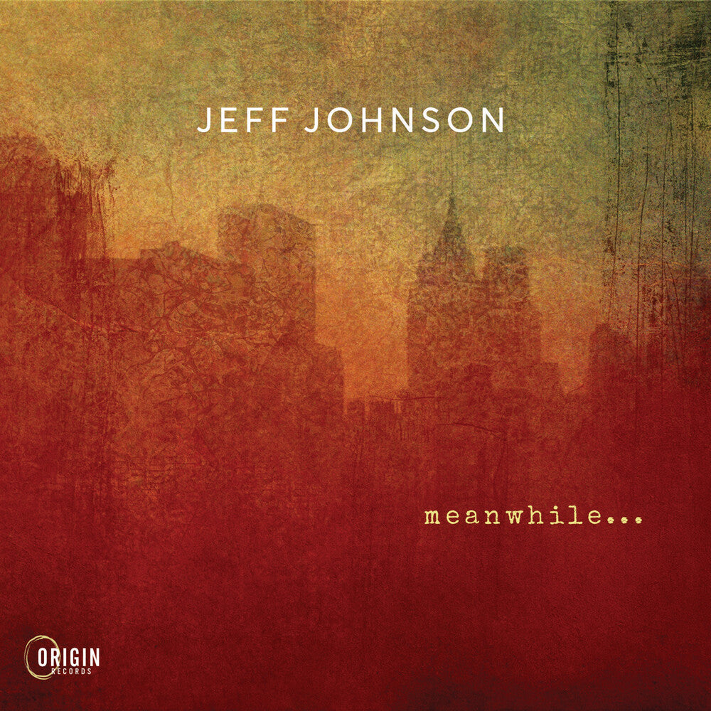 Pre-Order: Jeff Johnson - Meanwhile Music CD