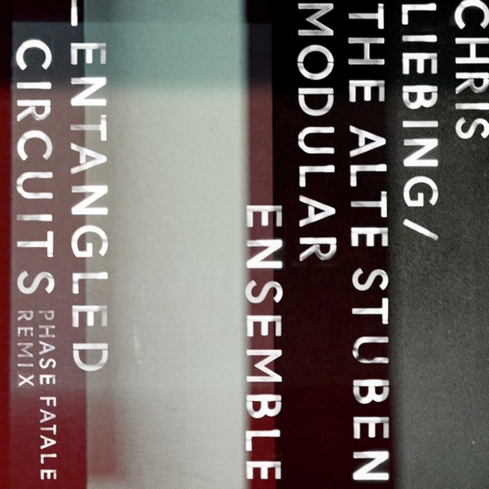 Pre-Order: Chris Liebing / Alte Stuben Modular Ensemble - Entangled Circuits (Phase Fatale Remix) (Ep) [12" Vinyl] Vinyl Record