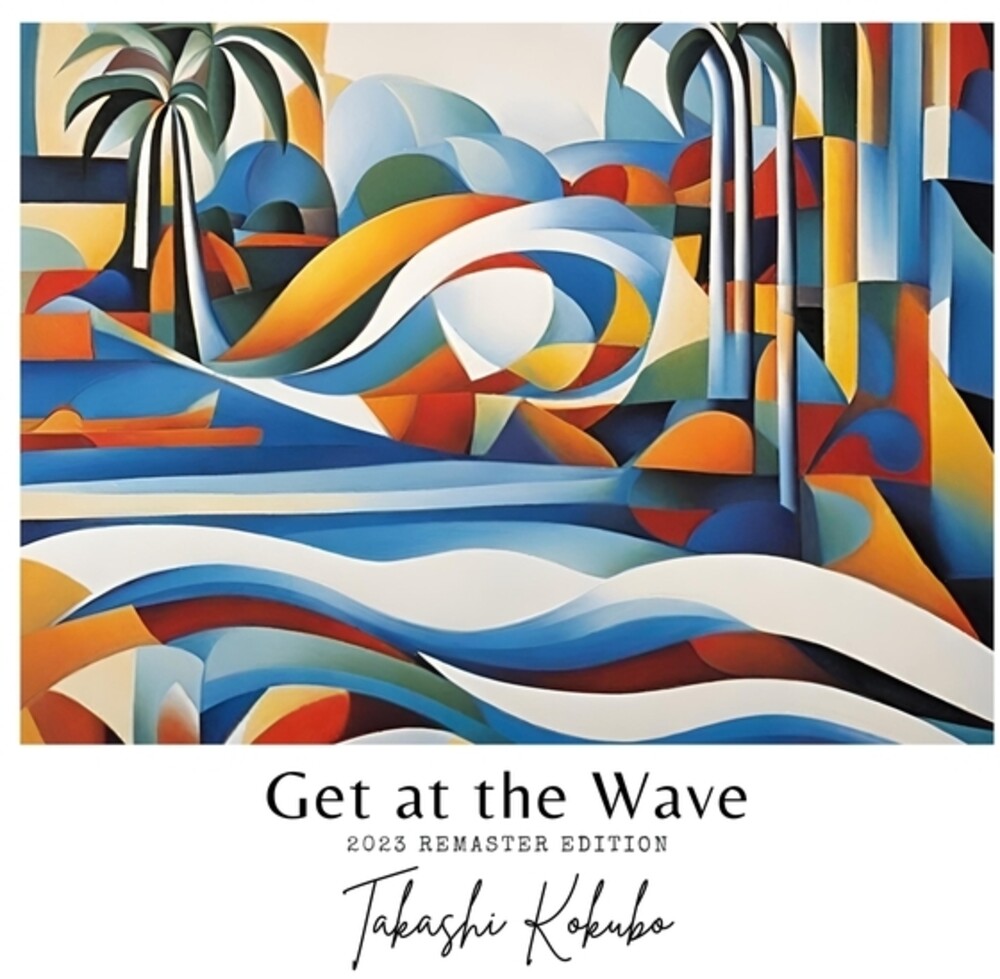 Pre-Order: Takashi Kokubo - Get At The Wave [LP] Vinyl Record