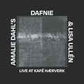 Pre-Order: Dahl's Amalie Dafnie / Ullen,Lisa - Live At Kafe Haerverk [LP] Vinyl Record