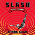 Pre-Order: Slash / Myles Kennedy  & Conspirators - Flying Blind Music CD