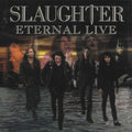 Pre-Order: Slaughter - Eternal Live [Colored Vinyl] [Limited Edition] [180 Gram] Vinyl Record