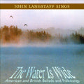 Langstaff,john - Water Is Wide: American & British Ballads & Folk - Music CD
