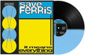 Pre-Order: Save Ferris - It Means Everything [Limited Edition] Vinyl Record