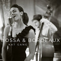 Pre-Order: Kat Gang - Bossa & Bordeaux Music CD