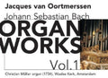 Bach / Oortmerssen - Organ Works 1 - Music CD