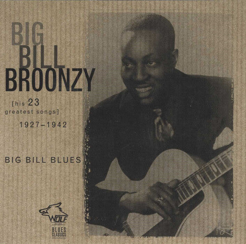 Broonzy,big Bill - Big Bill Blues: 23 Greatest Hit Songs 1927-1942 - Music CD
