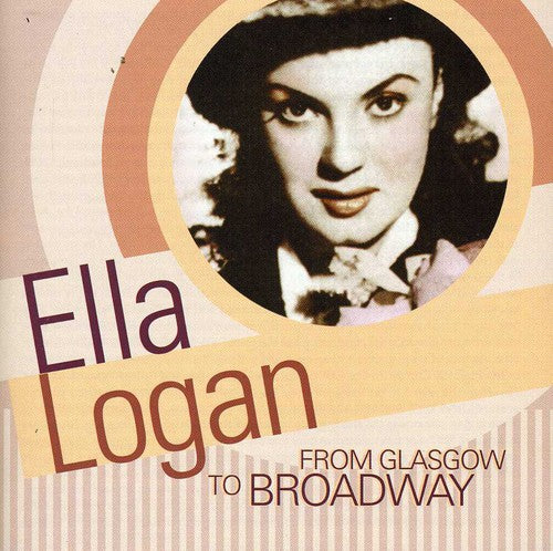 Logan,ella - From Glasgow To Broadway - Music CD