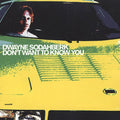 Sodahberk,dwayne - Don't Want You To Know - Music CD