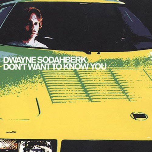 Sodahberk,dwayne - Don't Want You To Know - Music CD