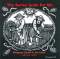 Christi,margaret / Robb,ian / Laskin,grit - Barley Grain For Me - Music CD