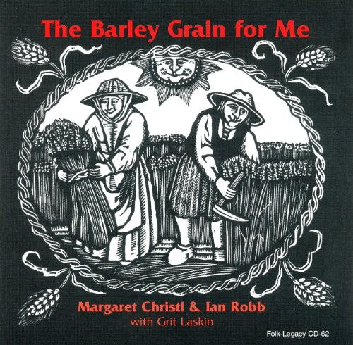 Christi,margaret / Robb,ian / Laskin,grit - Barley Grain For Me - Music CD