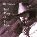 Staines,bill - Just Play One Tune More - Music CD