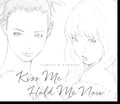 Kiss Me/Hold Me Now