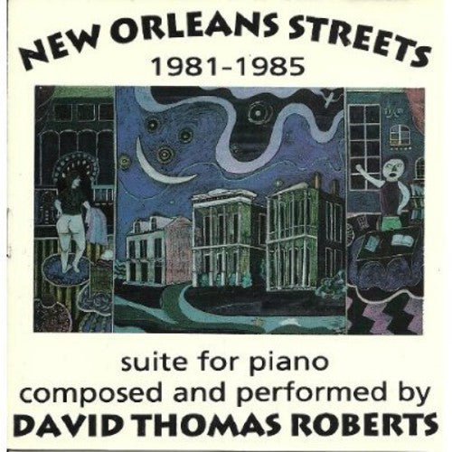Roberts,david Thomas - New Orleans Streets 1981-1985 Suite For Piano - Music CD
