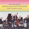 Legendary Lawson & Haggart Jazz Band - With A Southern Accent - Music CD