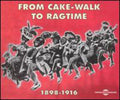 From Cake-walk To Ragtime 1898-1916 / Various - From Cake-walk To Ragtime 1898-1916 / Various - Music CD