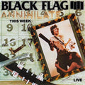 Black Flag - Annihilate This Week - Music CD