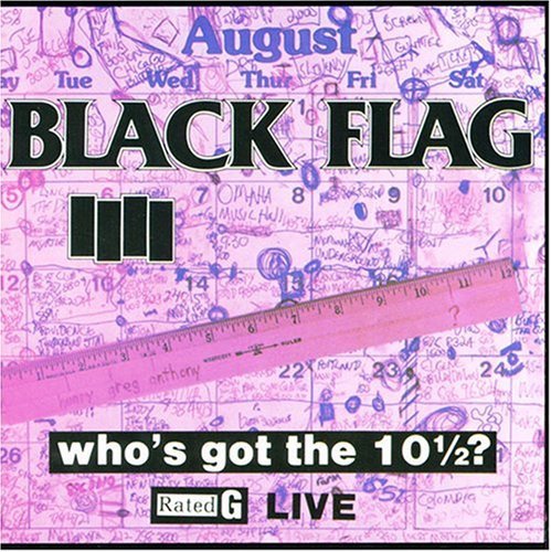 Black Flag - Who's Got The 10 1/2? - Music CD