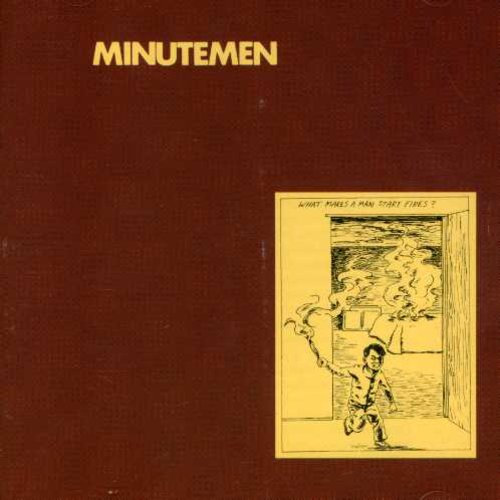 Minutemen - What Makes A Man Start Fires? - Music CD