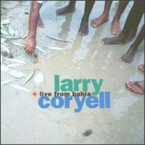Coryell,larry - Live From Bahia - Music CD