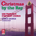 San Francisco Symphony Chorus / George - Christmas By The Bay - Music CD