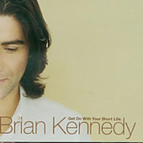 Kennedy,brian - Get On With Your Short Life - Music CD