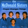 Mcdonald Sisters - Prayer Changes Things - Music CD