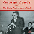 Lewis,george - George Lewis & The Easy Riders Jazz Band - Music CD