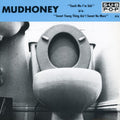 Mudhoney - Touch Me I'm Sick [7-inch, 45 RPM]