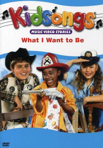 Kidsongs: What I Want To Be - Kidsongs: What I Want To Be - DVD