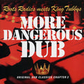 The Roots Radics, King Tubby - More Dangerous Dub: The Roots Radics Meet King Tubby Vinyl Record
