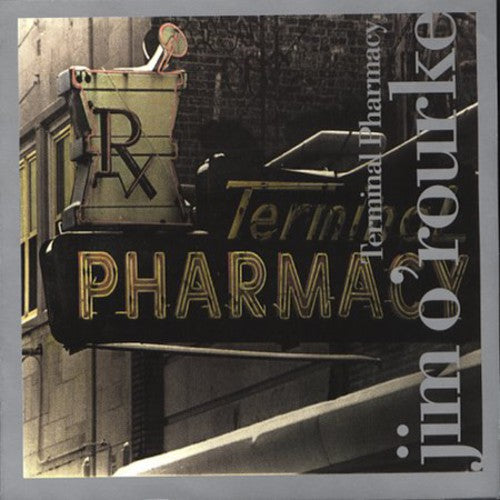O'rourke,jim - Terminal Pharmacy - Music CD