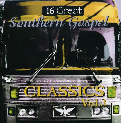 16 Great Southern Gospel Classics 3 / Various - 16 Great Southern Gospel Classics 3 / Various - Music CD