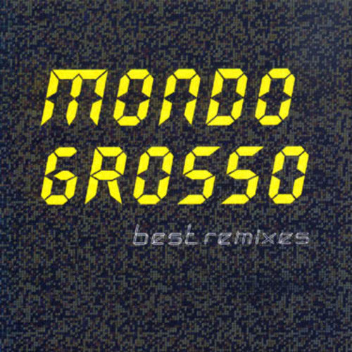 Mondo Grosso - Best Rimixes - Music CD