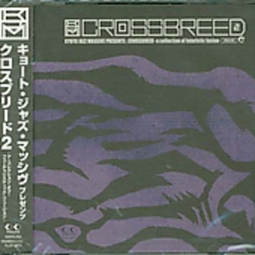 Kyoto Jazz Crossbreed 2 / Various - Kyoto Jazz Crossbreed 2 / Various - Music CD