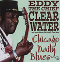 Clearwater,eddy The Chief - Chicago Daily Blues - Music CD