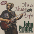 Primer,john / Real Deal Blues Band - It's A Blues Life - Music CD