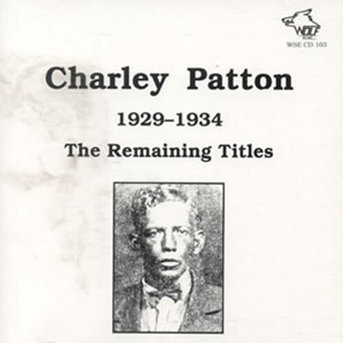 Patton,charley - 1929-1934 Remaining Titles - Music CD