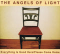Angels Of Light - Everything Is Good Here / Please Come Home - Music CD