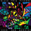 Black Twig Pickers - Soon One Morning - Music CD