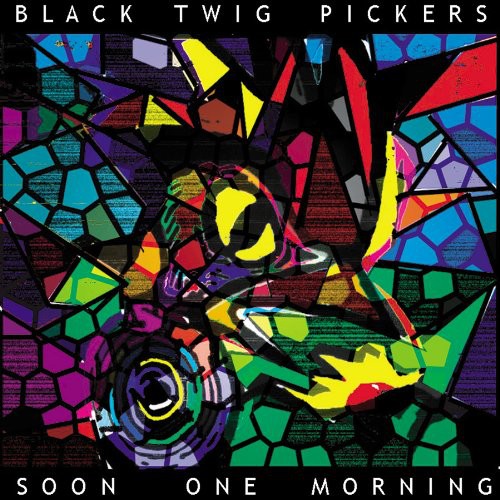 Black Twig Pickers - Soon One Morning - Music CD