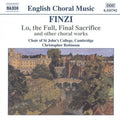 Finzi / Robinson / Whitton / Choir St John's Collg - Lo The Full Final Sacrifice & Other Choral Works - Music CD