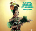 Amour Bananes Et Ananas 1932-50 / Various - Amour Bananes Et Ananas 1932-50 / Various - Music CD