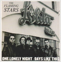 Flaming Stars - One Lonely Night / Days Like This - Vinyl Record